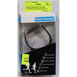 SMART BRACELET CALORIE COUNTER, SLEEP MONITOR ETC