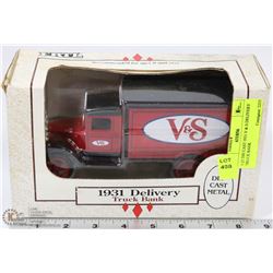 1:25 DIE CAST 1931 V & S DELIVERY TRUCK BANK