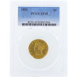1852 $5 Liberty Head Half Eagle Gold Coin PCGS XF45