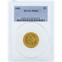 1881 $5 Liberty Head Half Eagle Gold Coin PCGS MS62
