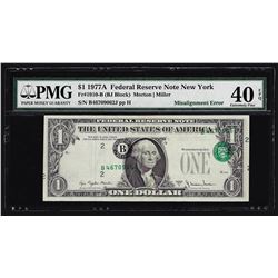 1977A $1 Federal Reserve Note Misalignment ERROR PMG Extremely Fine 40EPQ