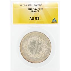 1873-A 5 Francs Silver Coin ANACS AU53