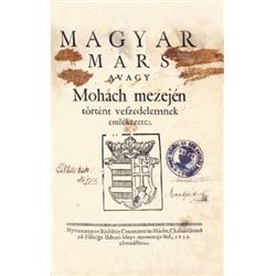 (Listius László): Magyar Márs avagy Mohách mezején történt veszedelemnek emlékezete. - (Reges Hun…
