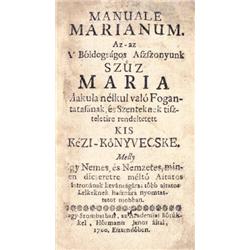 Manuale Marianum. Az-az A' Bóldogságos Aszszonyunk Szüz Maria Makula nélkul való Fogantatasának, …