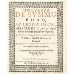 Sz(enci) M(olnár) A(lbert): Discvrsvs de svmmo bono, az legföb iorol, mellyre ez vilag mindenkoro…