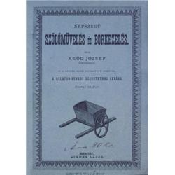 Keöd József: Népszeru szolomuvelés és borkezelés. 12 a szöveg közé nyomatott ábrával.…