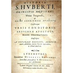 ROBERTI, Jean.- Historia S. Huberti, Principi...