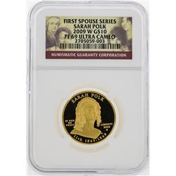 2009 W $10 First Spouse Series Sarah Polk Gold Coin NGC PF69 Ultra Cameo