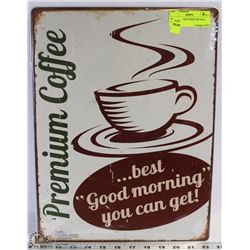 NEW PREMIUM COFFEE TIN SIGN 12"X16"