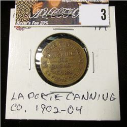 "La Porte Canning Co./For/Husking/One/Basket/Corn/La Porte City, Ia.", "Redeemable/At/La Porte/Canni