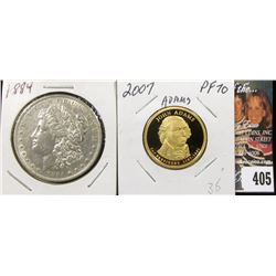 1884 P Morgan Silver Dollar & 2007 Adams Presidential Dollar, Proof70.