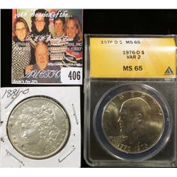 1881 O MS 63 Morgan Silver Dollar & 1976 D Variety 2 Eisenhower Dollar, ANACS slabbed MS65.