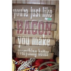 You're Just Like Bacon' Sign