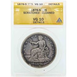 1876-S $1 Trade Silver Dollar Coin ANACS VG10 Details