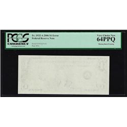 2006 $1 Federal Reserve Note ERROR Missing Back Printing PCGS Very Choice New 64