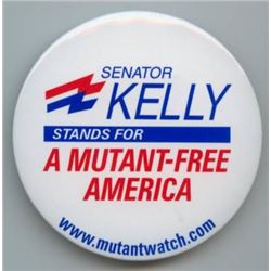 THE X-MEN SENATOR KELLY FOR A MUTANT FREE AMERICA CAMPAIGN BADGE