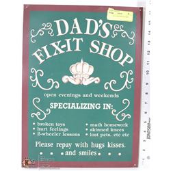 DAD'S FIX-IT SHOP METAL SIGN