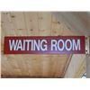 Image 1 : WAITING ROOM FLANGE SIGN 13 1/4" X 3"  LOCATION: UPPER OFFICE