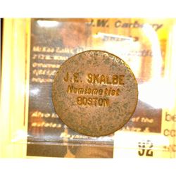 92.    Low grade Large Cent? Counter marked "J.E.Skalbe/Numismatist/Boston", Gregory Brunk states, "