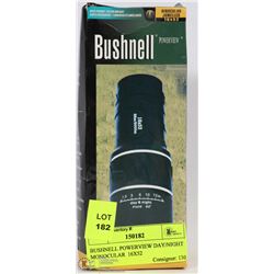 BUSHNELL POWERVIEW DAY/NIGHT MONOCULAR  16X52
