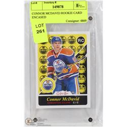 CONNOR MCDAVID ROOKIE CARD ENCASED
