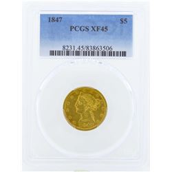 1847 $5 Liberty Head Half Eagle Gold Coin PCGS XF45