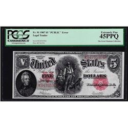 1907 $5 Woodchopper Legal Tender Note PCGS XF45PPQ PCBLIC ERROR
