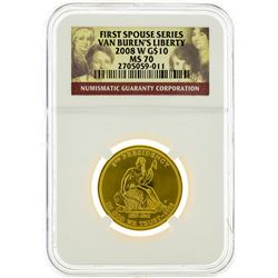 2008 W NGC MS70 $10 First Spouse Series Van Buren's Liberty Gold Coin