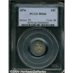 1876 10C MS66 PCGS.