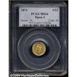 1873 G$1 Open 3 MS64 PCGS.