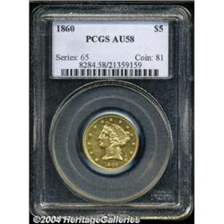 1860 $5 AU58 PCGS.