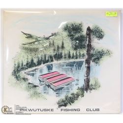PIKWUTUSKE FISHING CLUB ART PIECE 26"X24"