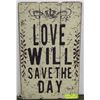Image 1 : RUSTIC SIGN "LOVE WILL SAVE THE DAY" 12" X 20"