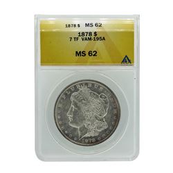 1878 7TF $1 Morgan Silver Dollar Coin VAM-195A ANACS MS62