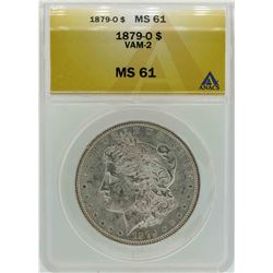 1879-O $1 Morgan Silver Dollar Coin VAM-2 ANACS MS61