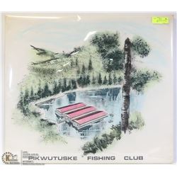 PIKWUTUSKE FISHING CLUB ART PIECE 26"X24"