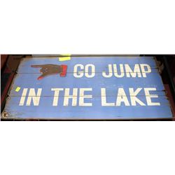 GO JUMP IN THE LAKE