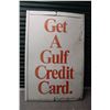 Image 1 : “Get A Gulf Credit Card” Metal Sign (45”x67”)