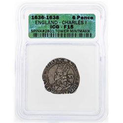1636-1638 England Charles I 6 Pence Coin ICG F15