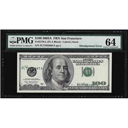2003A $100 Federal Reserve Note Misalignment ERROR PMG Choice Uncirculated 64