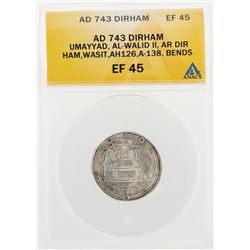 AD 743 Dirham Umayyad Al Walid II AR Wasit AH126 A138 Bends Coin ANACS EF45