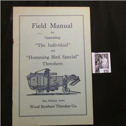 "Field Manual for Operating "The Individual" and "Humming Bird Special" Threshers Des Moines, Iowa W