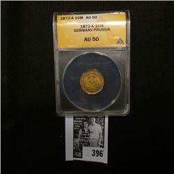 1872 A Prussia Germany Gold 10 Mark, ANACS slabbed AU 50.