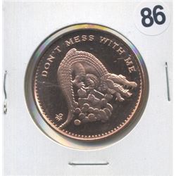 Don’t Mess With Me Alligator One Ounce .999 Copper Round