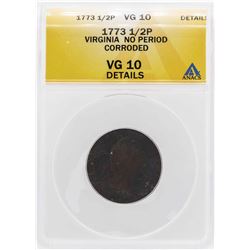 1773 Virginia Colonial Half Penny Coin ANACS VG10 Details