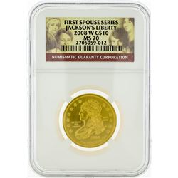 2008 W NGC MS70 $10 First Spouse Series Jackson's Liberty Gold Coin