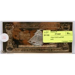 26) 100 DOLLARS GOLD LEAF BILL (UNCIRCULATED)