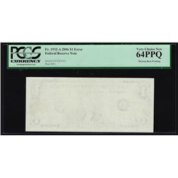 2006 $1 Federal Reserve ERROR Note Missing Back Printing PCGS Very Choice New 64