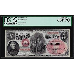1875 $5 Woodchopper Legal Tender Note Fr. 68 PCGS Gem New 65PPQ