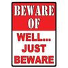 Image 1 : SIGN 12"x17" "BEWARE OF WELL JUST BEWARE"